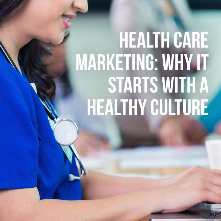 Healthcare Marketing: Starting off with a Healthy culture