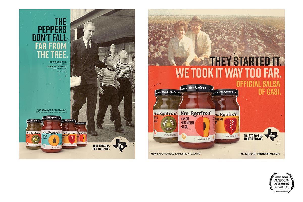 Mrs. Renfro’s “True to Family. True to Flavor.” Integrated Advertising Campaign Regional/National Consumer, Gold District ADDY Award